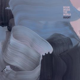 Ought - Room Inside the World