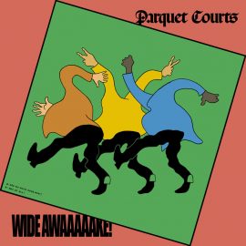 Parquet Courts - Wide Awake!