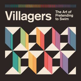 Villagers - The Art Of Pretending To Swim