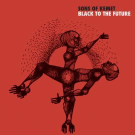 Sons of Kemet - Black To The Future